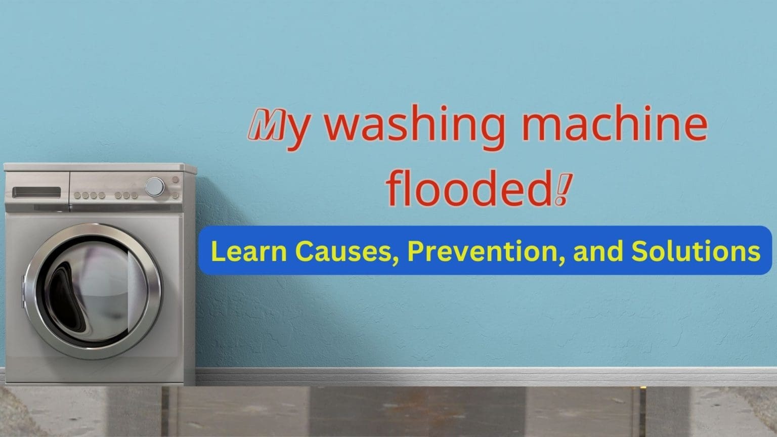 Washing Machine Flooded Issues Learn 8 Effective Tips