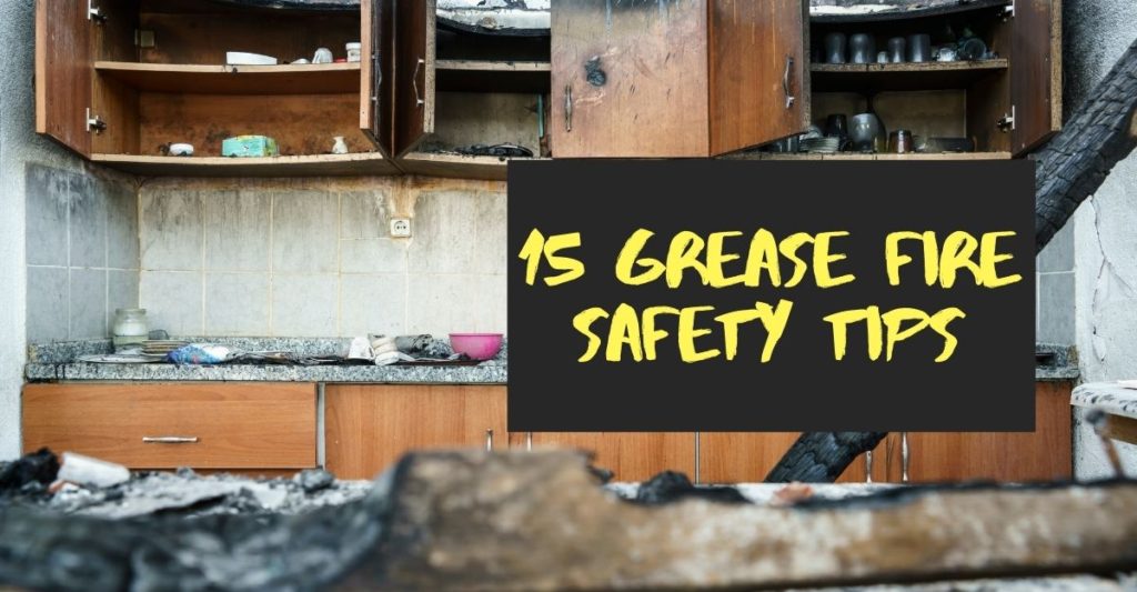 15 Grease Fire Safety Tips