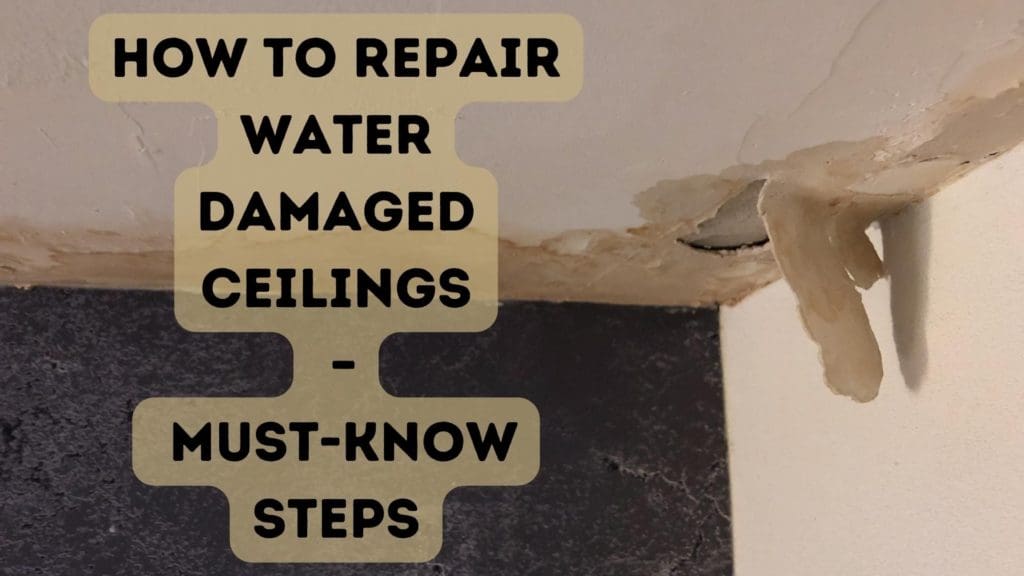 Steps on How to Repair Water Damaged Ceilings