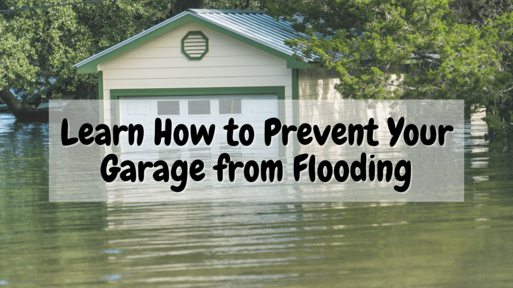 how to prevent a flooded garage