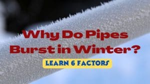 why do pipes burst in winter? 6 factors