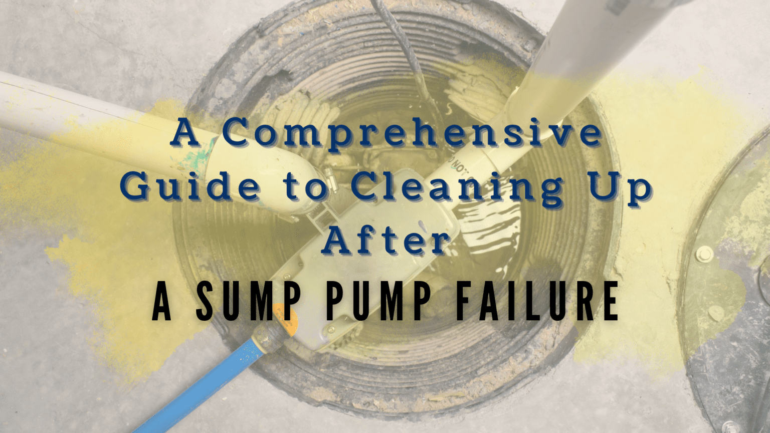 Sump Pump Failure 7 Thorough Guides To Cleaning Up