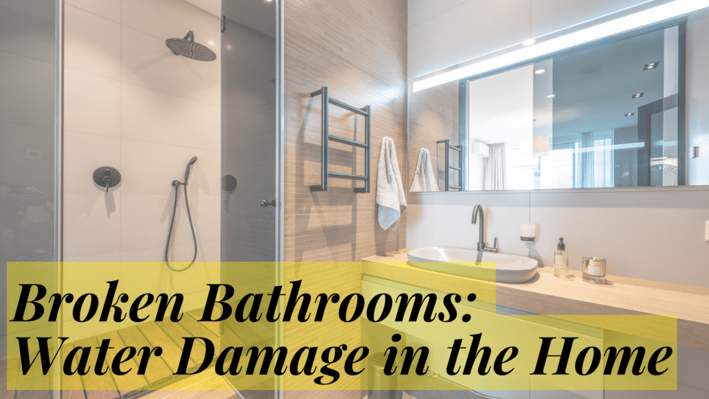 Broken Bathrooms: Water Damage in the Home - Superior Restoration Broken Bathrooms: Water Damage in the Home - Superior Restoration