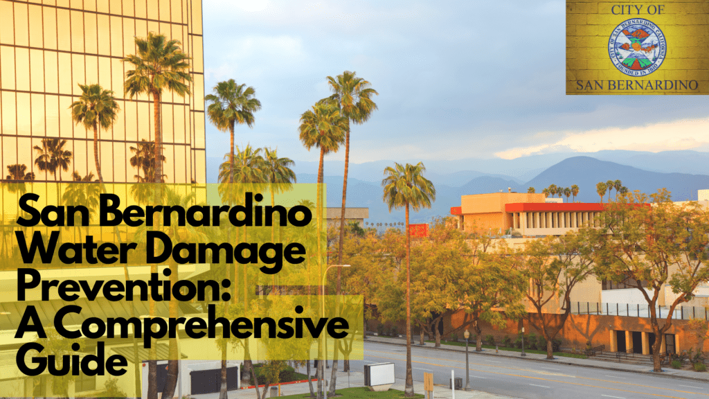 San Bernardino Water Damage Prevention: A Comprehensive Guide - Superior Restoration