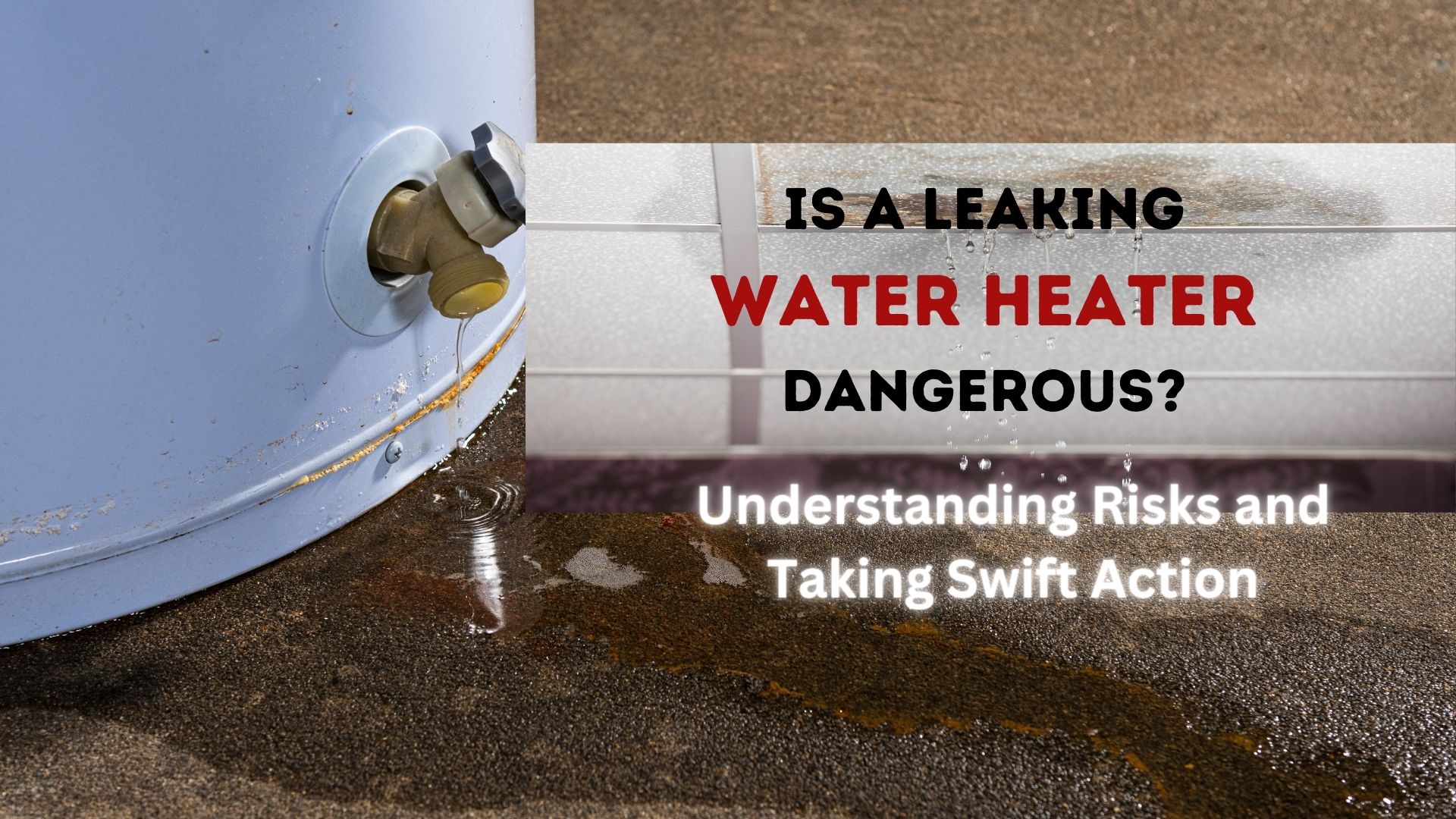 is a leaking water heater dangerous