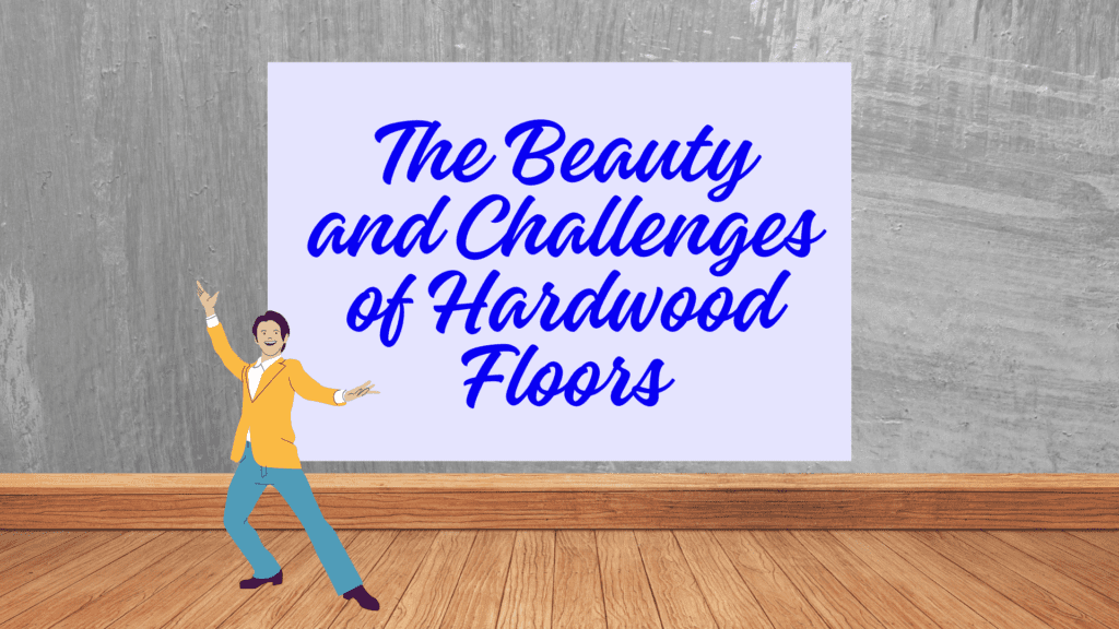 challenges of hardwood floors